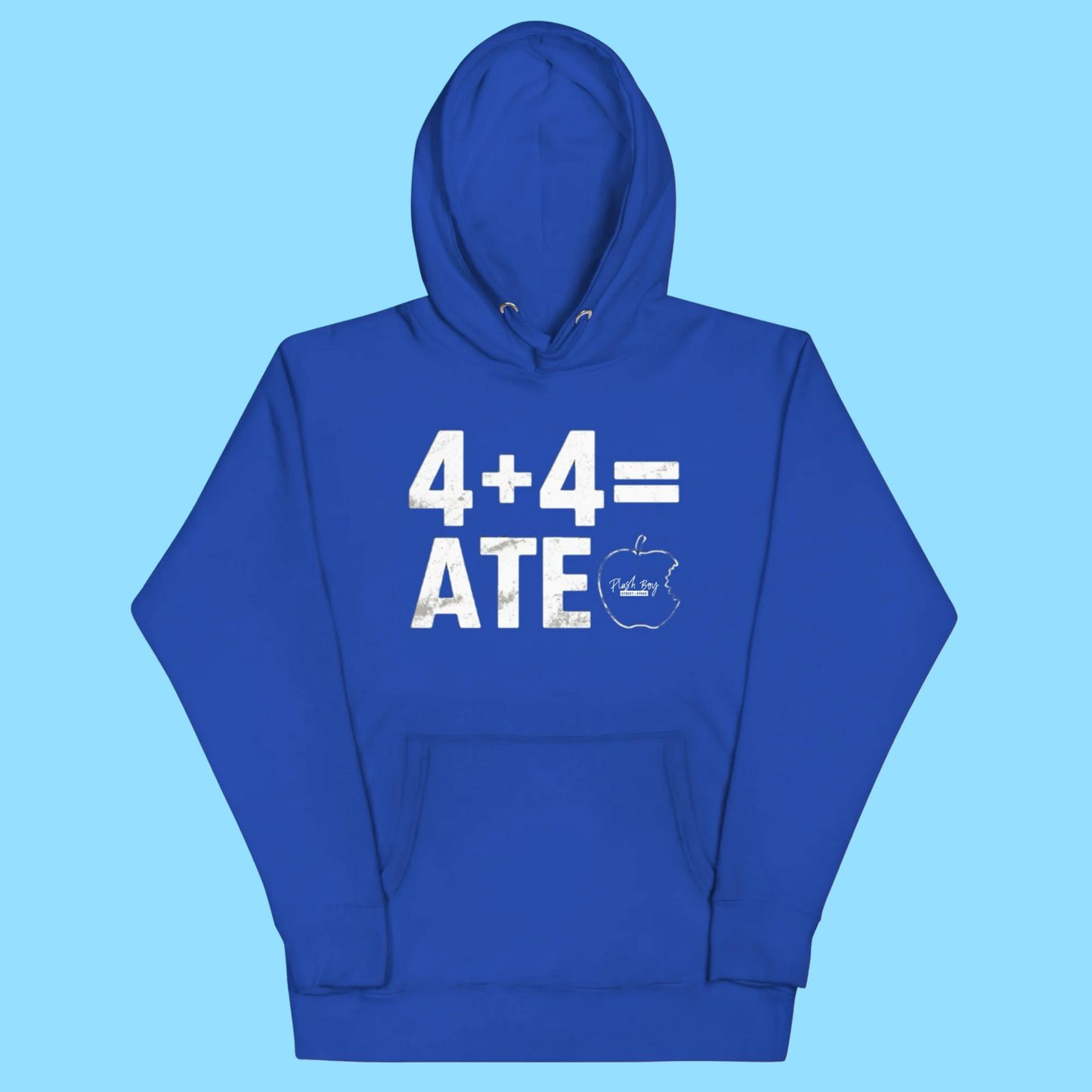 4 + 4 = ATE HOODIE