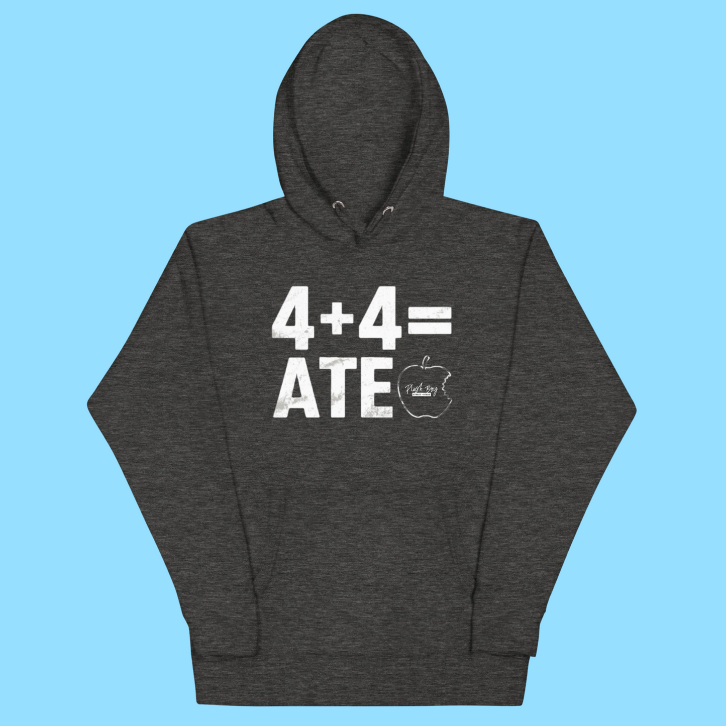 4 + 4 = ATE HOODIE