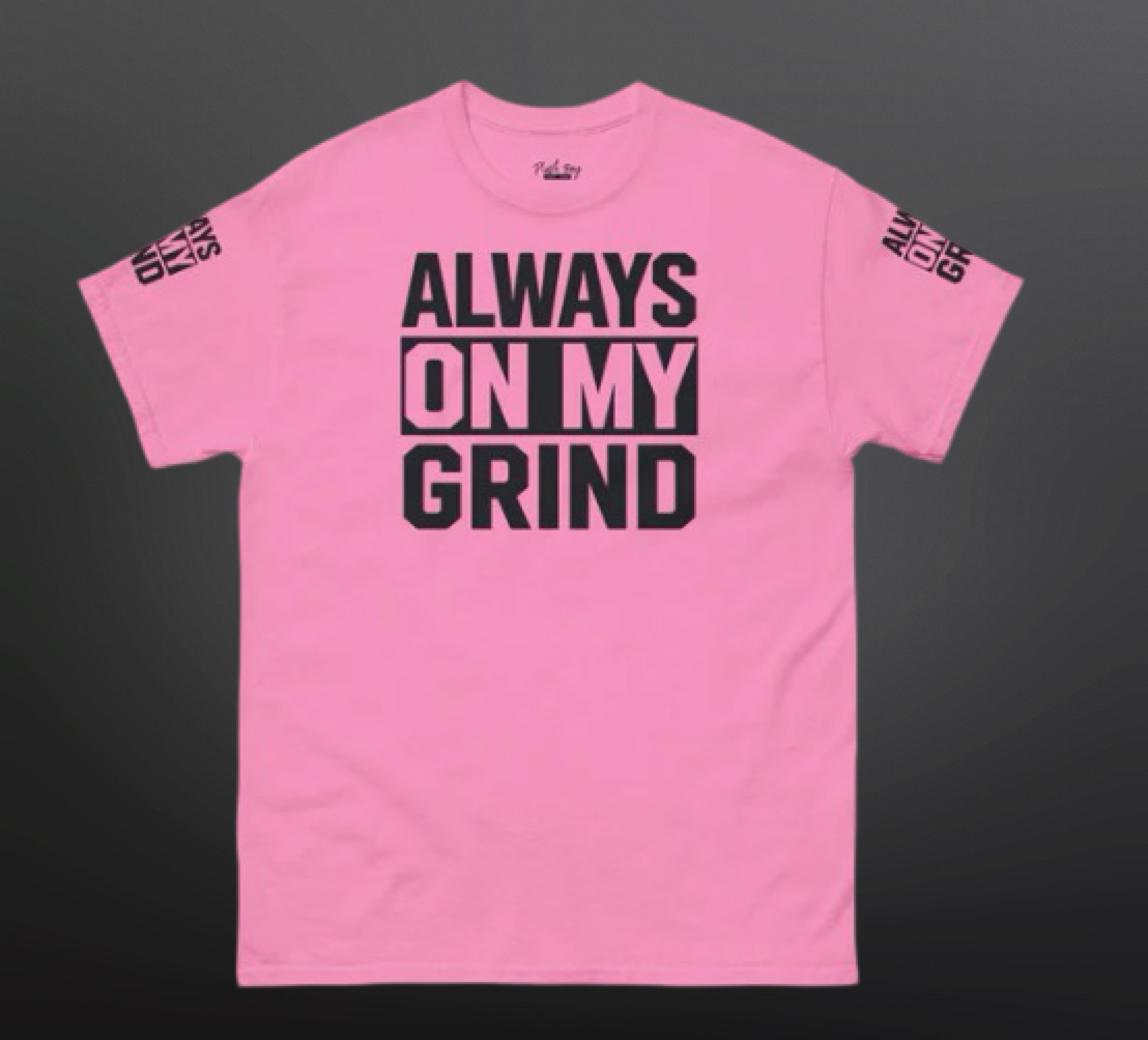 ALWAYS ON MY GRIND TEE