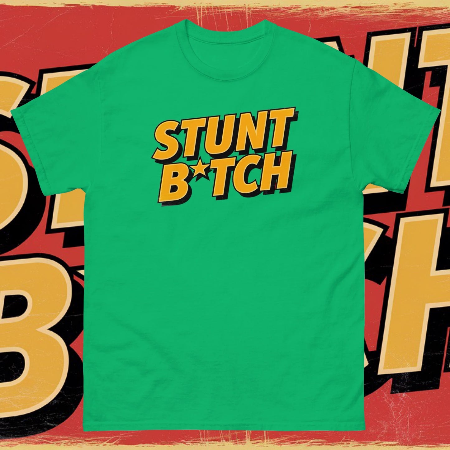 STUNT B*TCH TEE