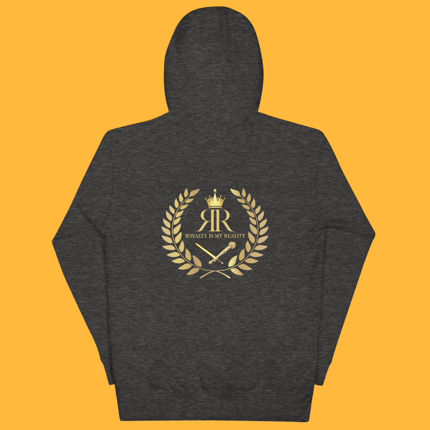 ROYALTY IS MY REALITY HOODIE