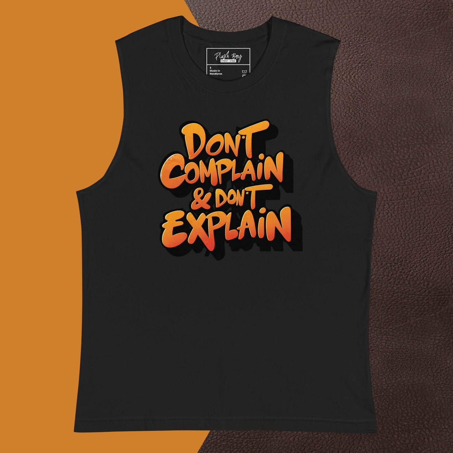 PLUSH BOY DON'T COMPLAIN & DON'T EXPLAIN MUSCLE SHIRT