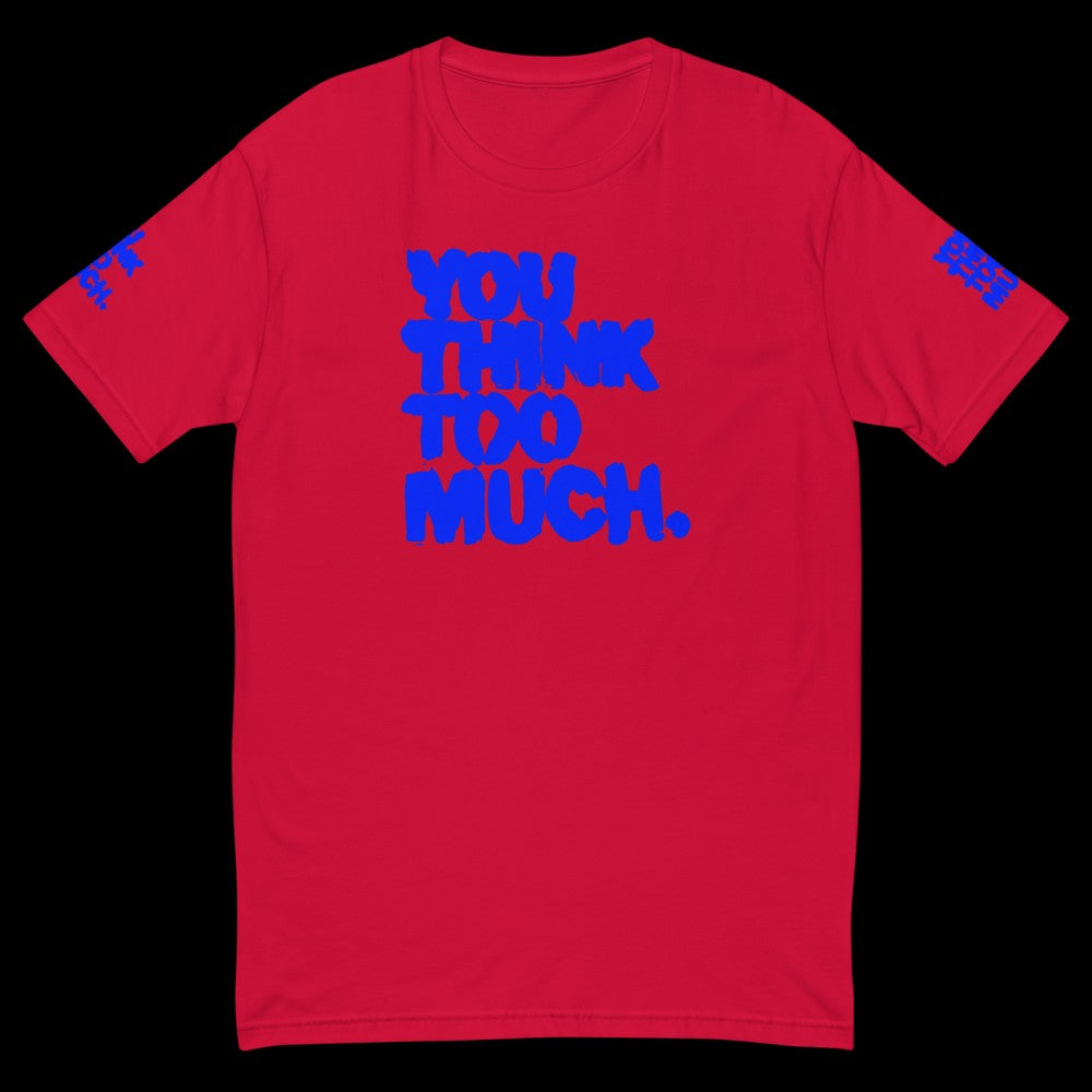 You Think Too Much Blue Muscle Shirt, Red