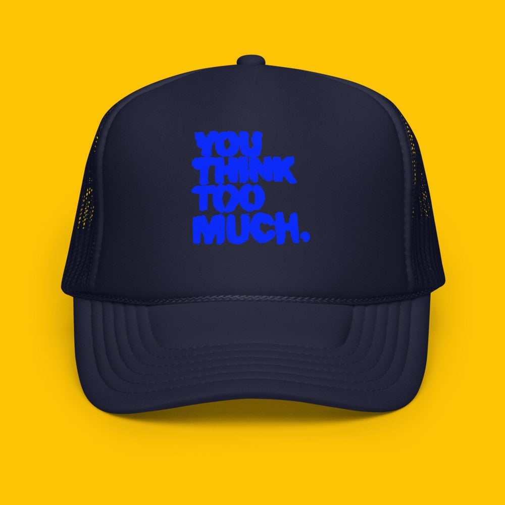 You Think Too Much Blue Trucker Hat, Navy