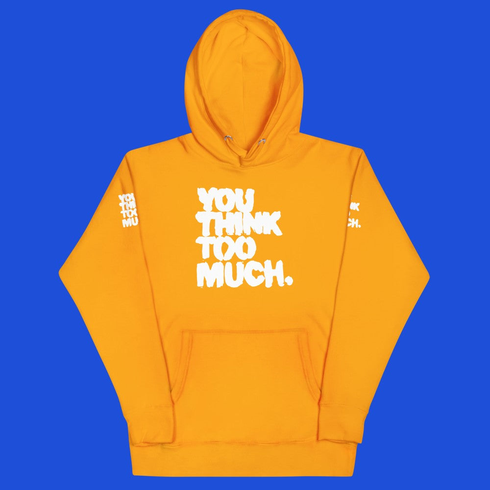 You Think Too Much White Hoodie, Team Gold