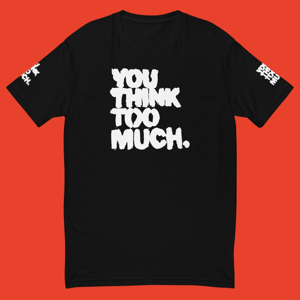 You Think Too Much White Muscle Shirt, Black