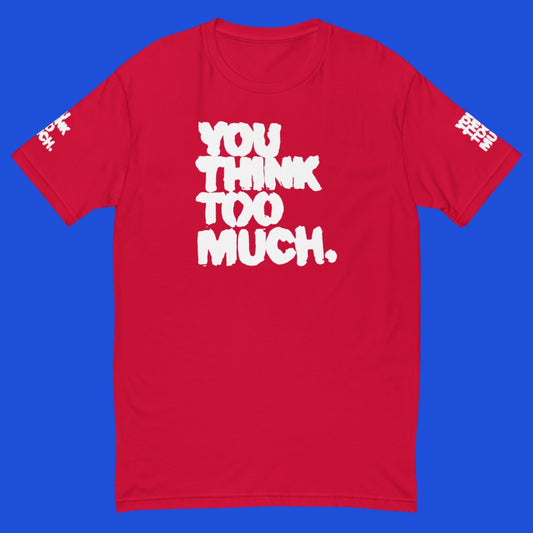 You Think Too Much White Muscle Shirt, Red
