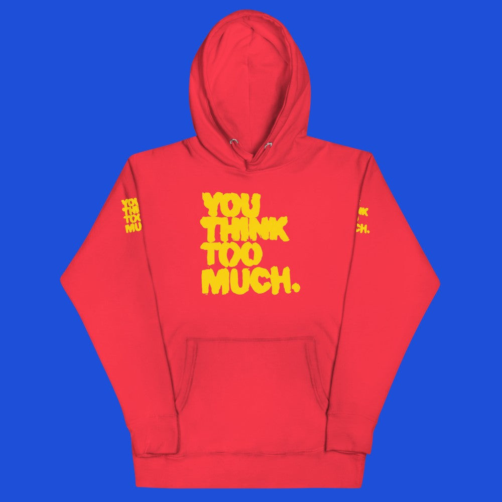 You Think Too Much Yellow Hoodie, Team Red