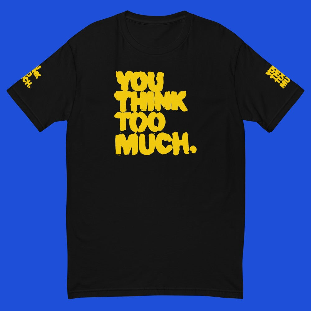 You Think Too Much Yellow Muscle Shirt, Black