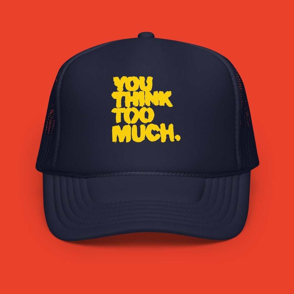 You Think Too Much Yellow Trucker Hat, Navy