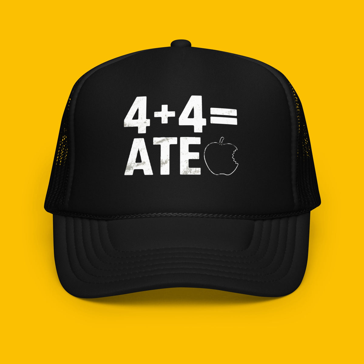 4 + 4 = ATE TRUCKER HAT