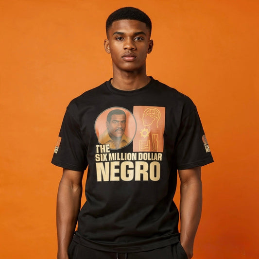 THE SIX MILLION DOLLAR NEGRO HIGH NECK T SHIRT