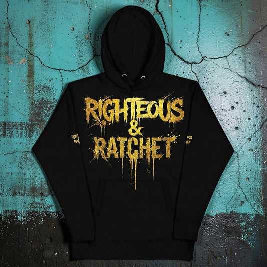RIGHTEOUS & RATCHET HOODIE