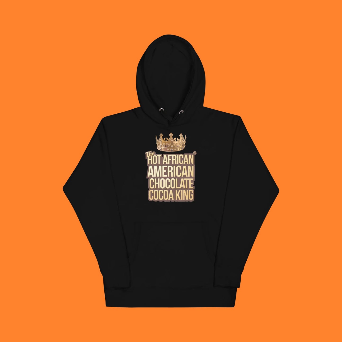 THE HOT AFRICAN AMERICAN CHOCOLATE COCOA KING HOODIE