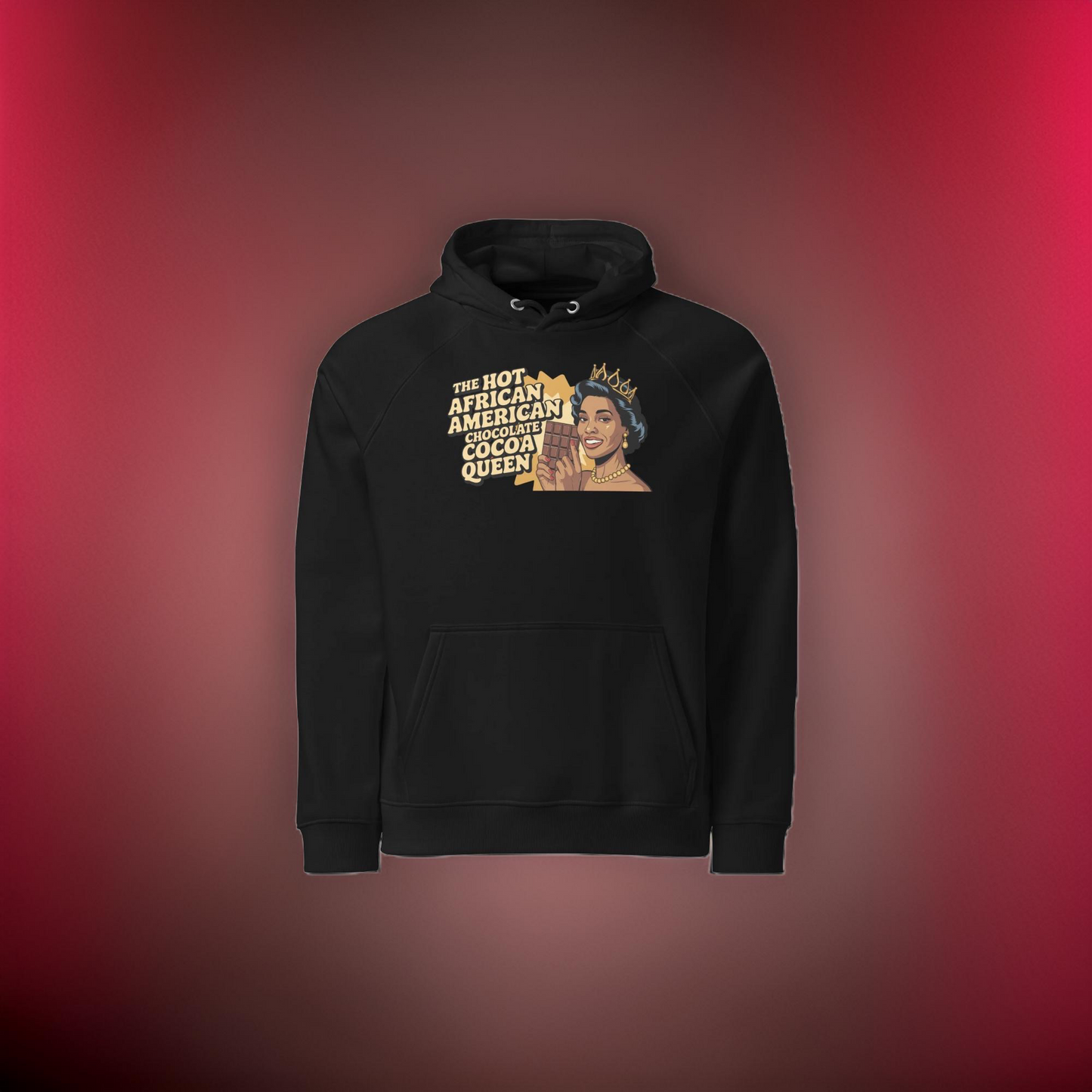 THE HOT AFRICAN AMERICAN CHOCOLATE COCOA QUEEN HOODIE