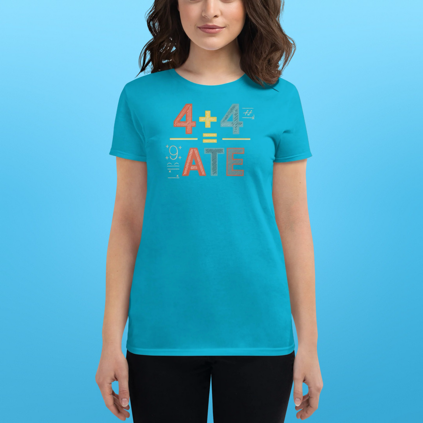 WOMENS 4 + 4 = ATE TEE