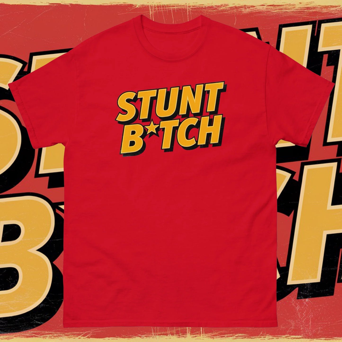 STUNT B*TCH TEE