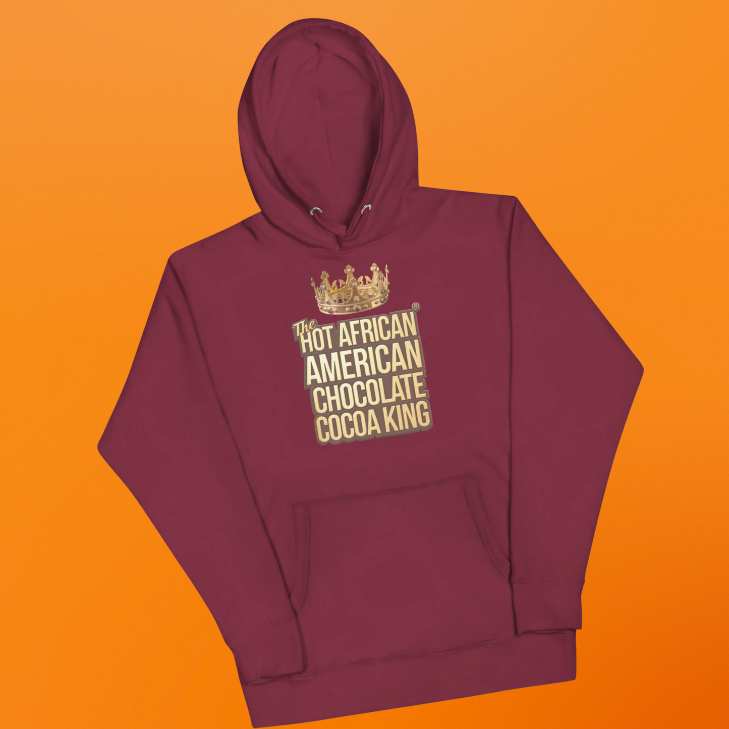 THE HOT AFRICAN AMERICAN CHOCOLATE COCOA KING HOODIE