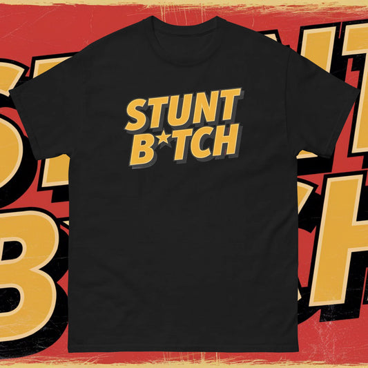 STUNT B*TCH TEE