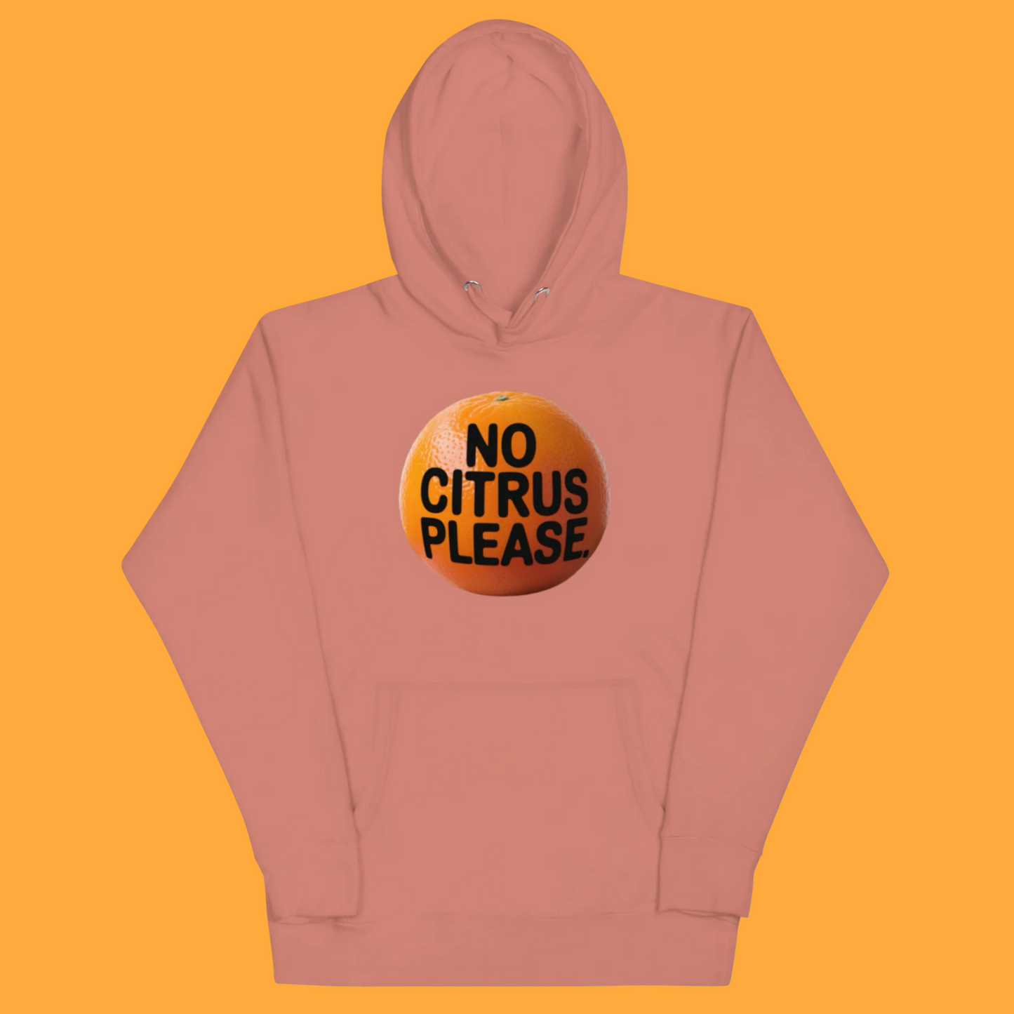 NO CITRUS PLEASE HOODIE