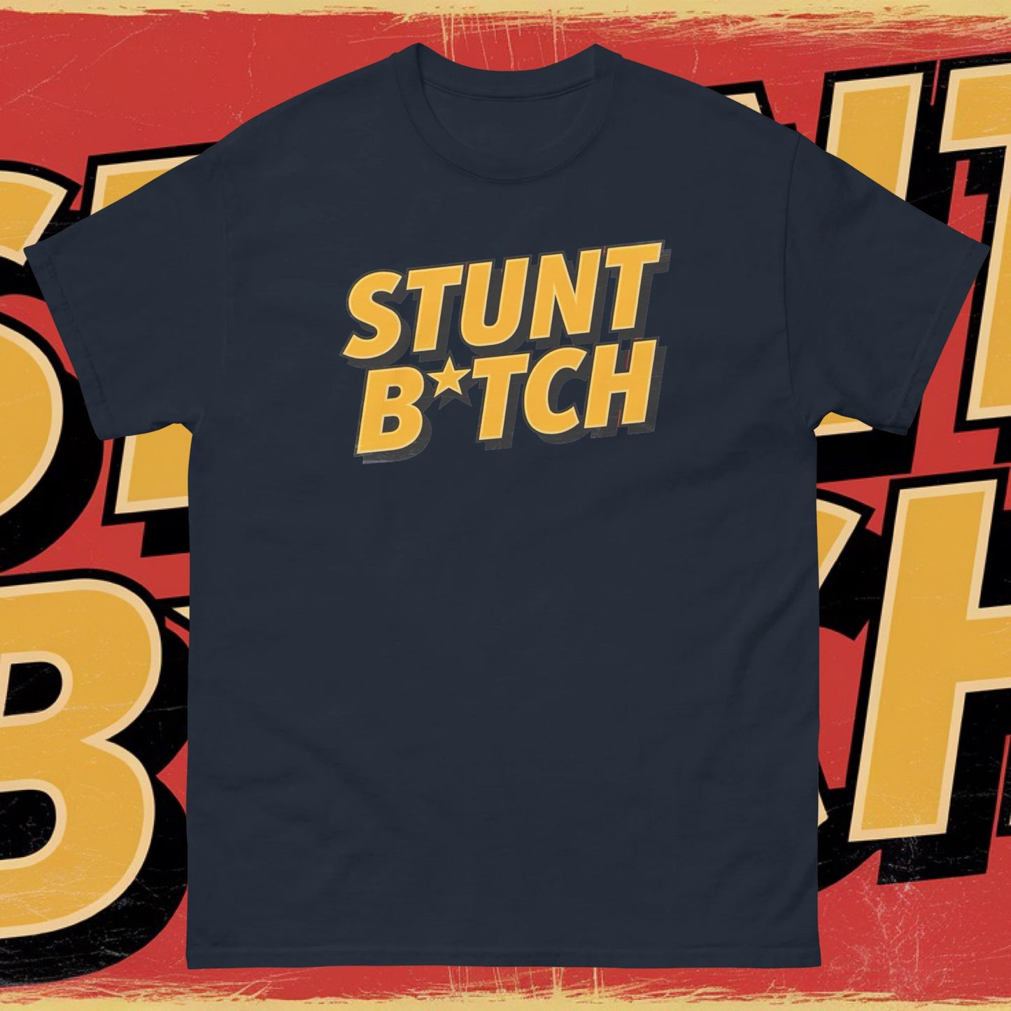 STUNT B*TCH TEE