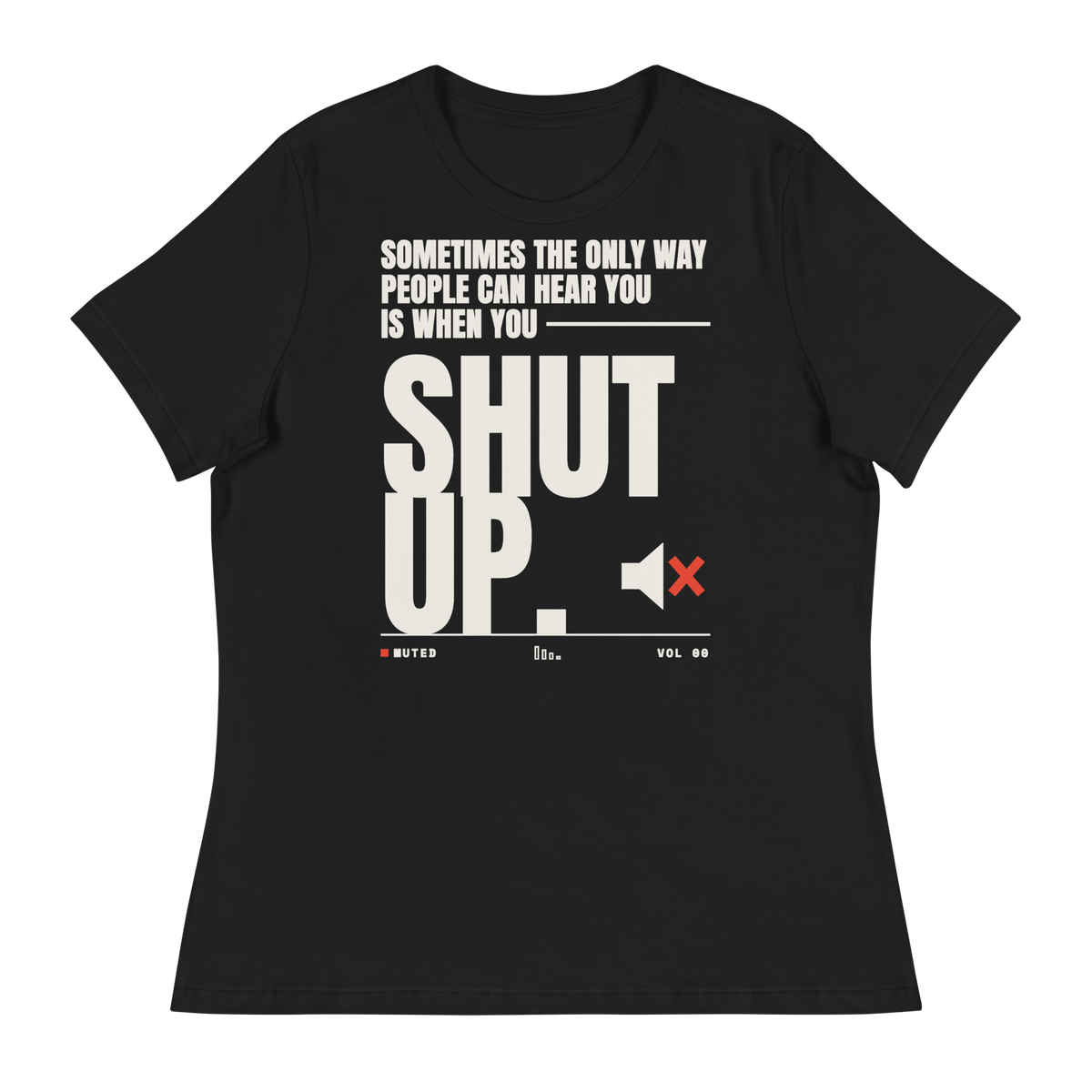 PLUSH BOY SHUT UP women's tee
