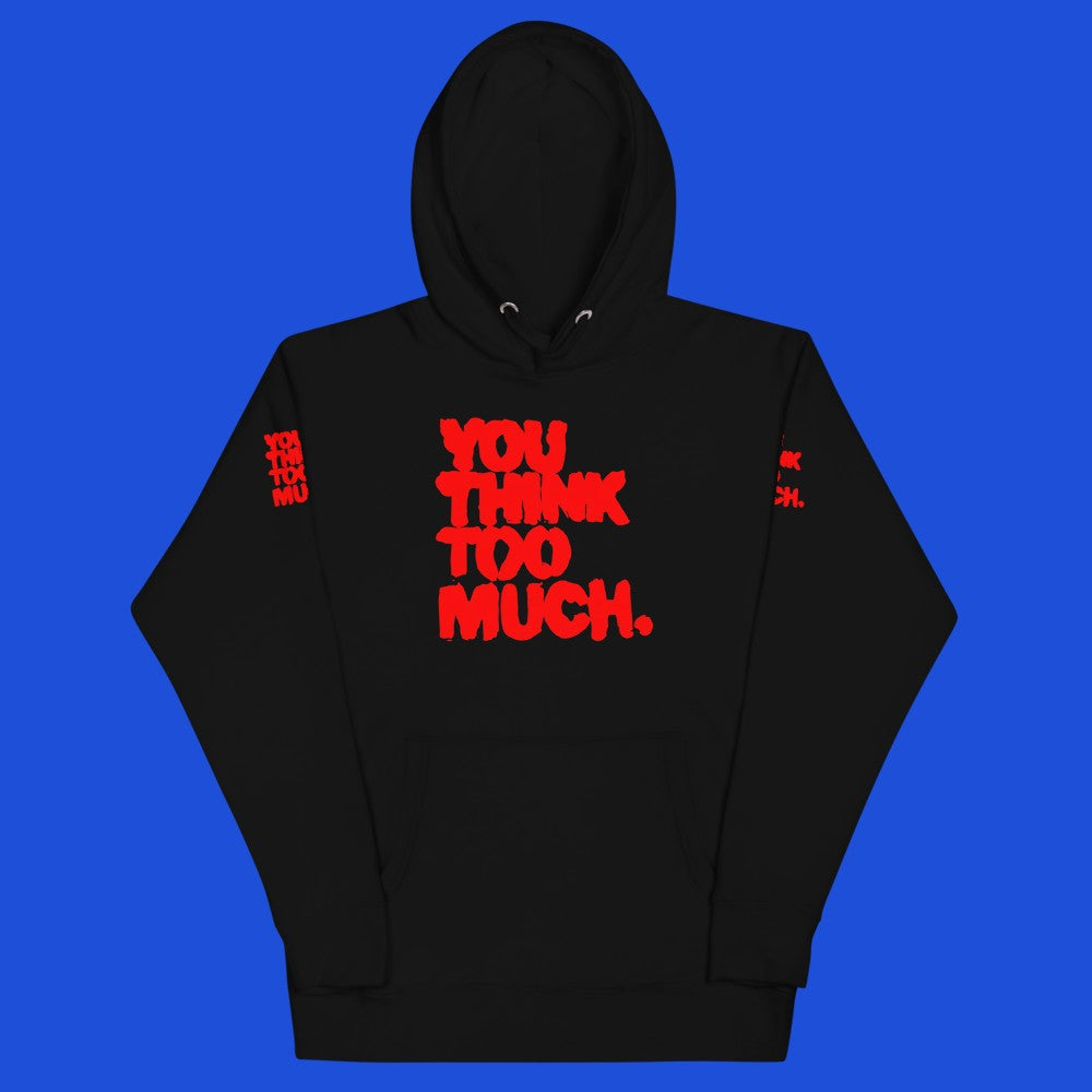 You Think Too Much Red Hoodie, Black