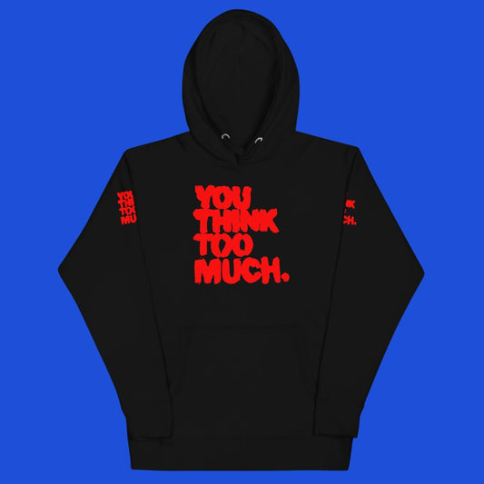 You Think Too Much Red Hoodie, Black