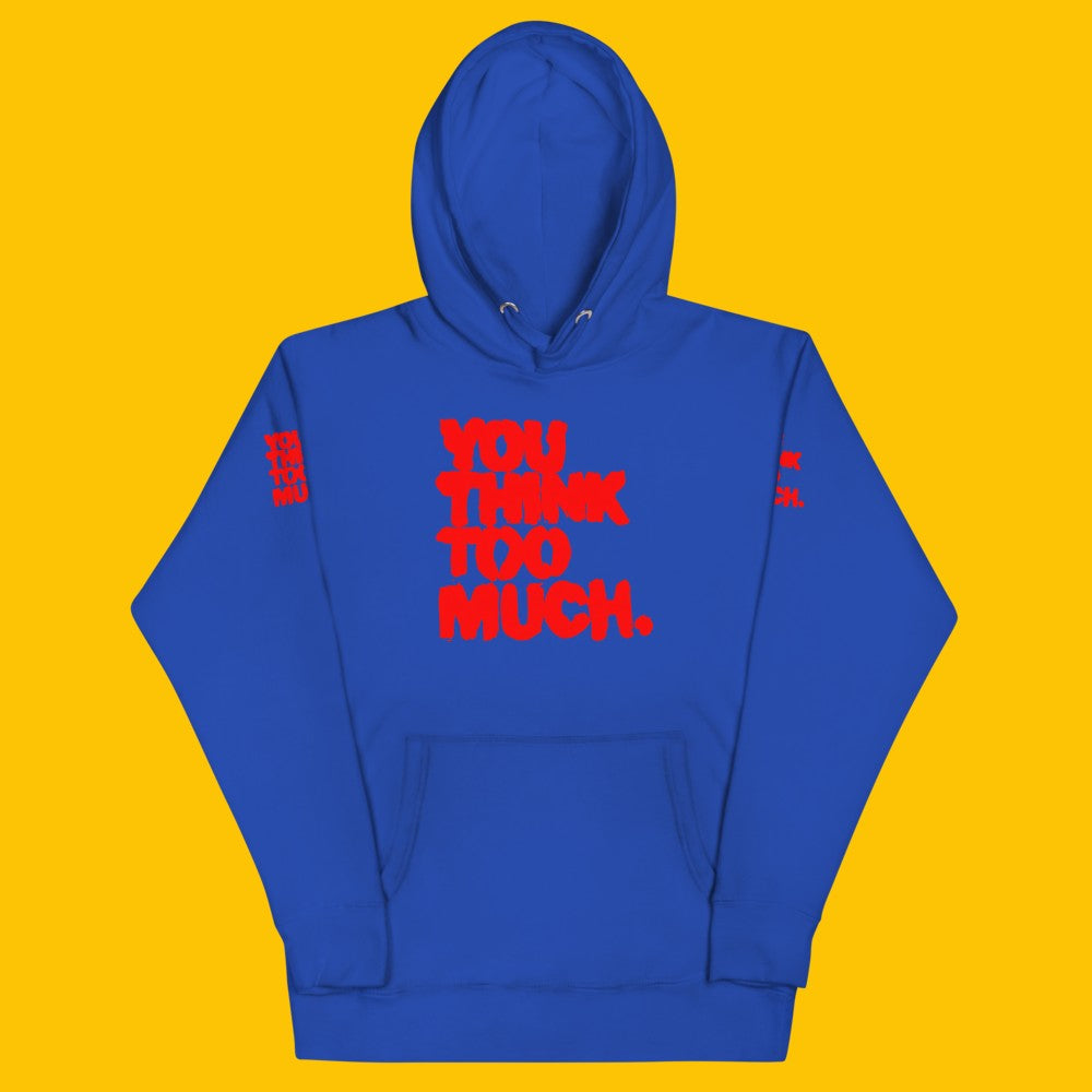 You Think Too Much Red Hoodie, Team Royal