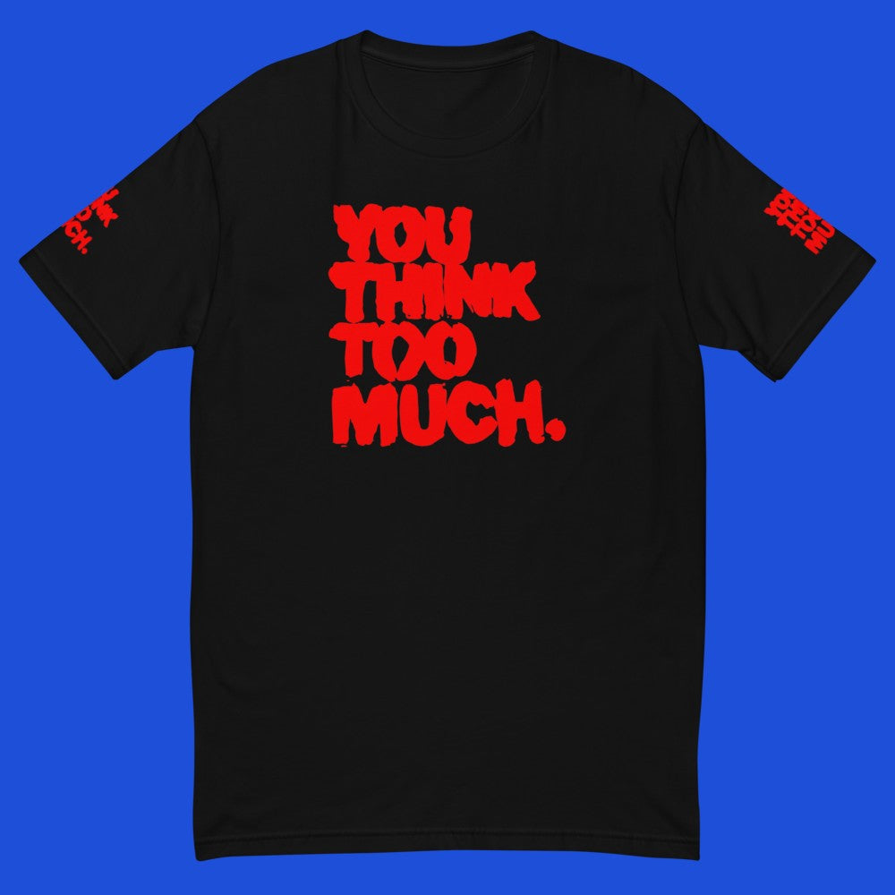 You Think Too Much Red Muscle Shirt, Black