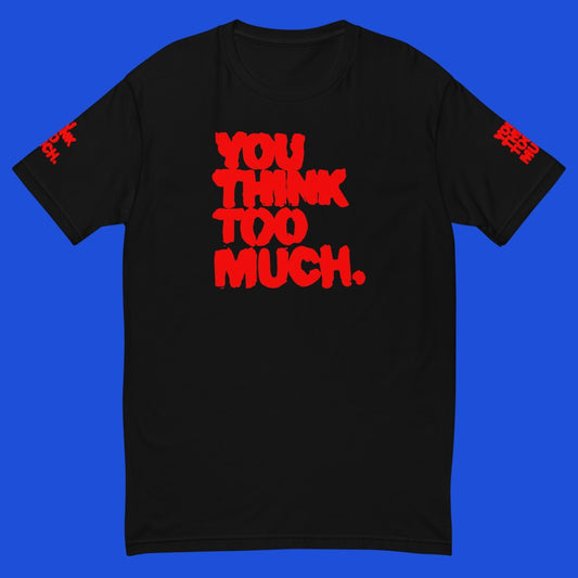 You Think Too Much Red Muscle Shirt, Black