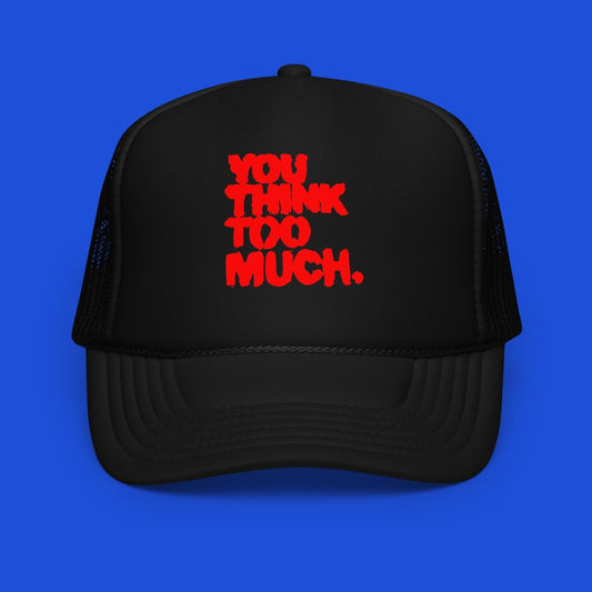 You Think Too Much Red Trucker Hat, Black