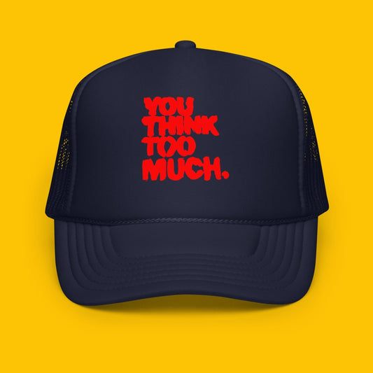 You Think Too Much Red Trucker Hat, Navy