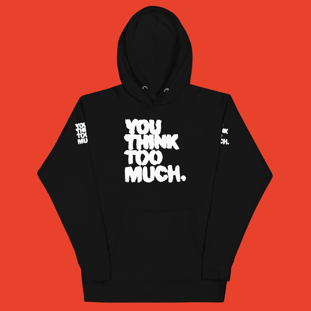 You Think Too Much White Hoodie, Black