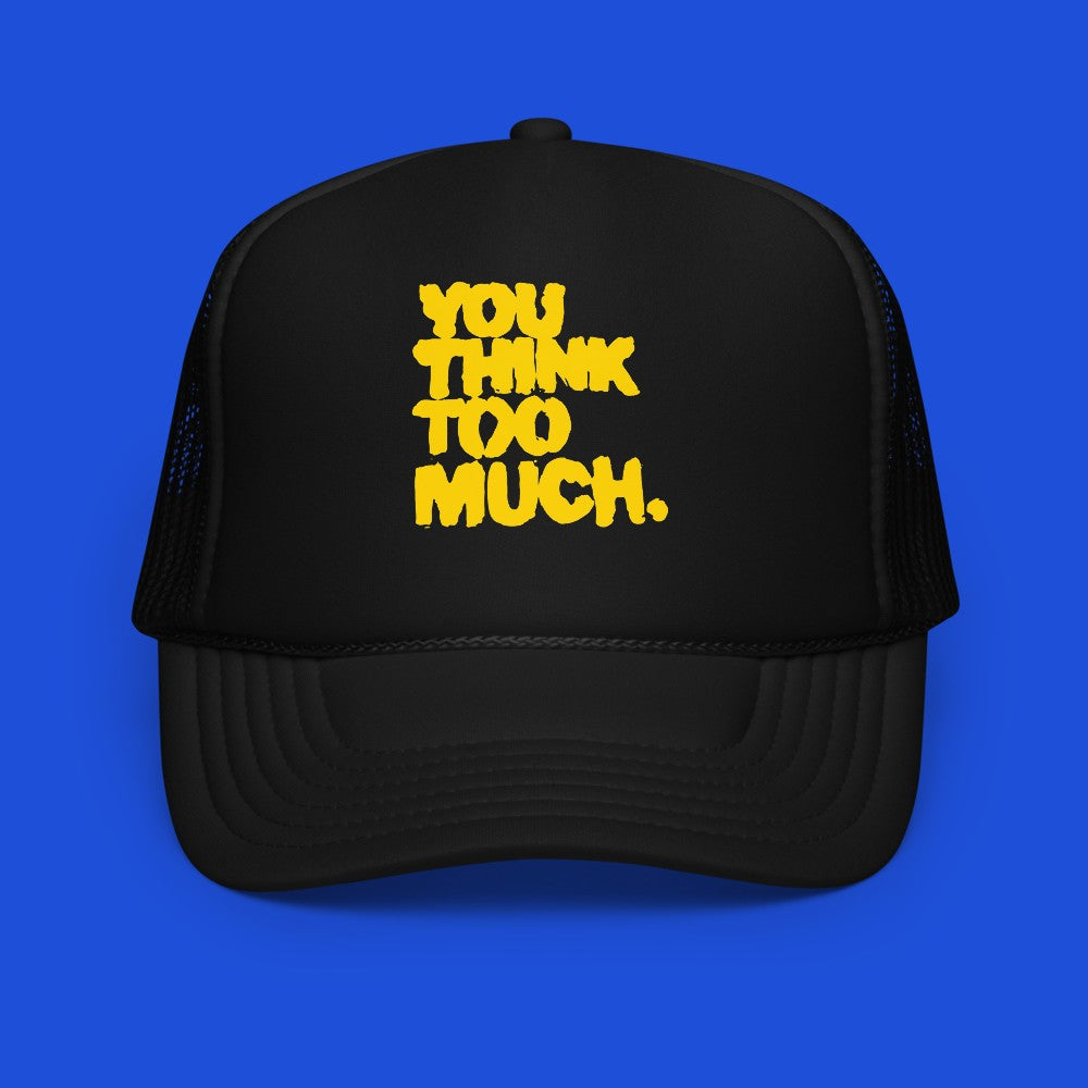 You Think Too Much Yellow Trucker Hat, Black
